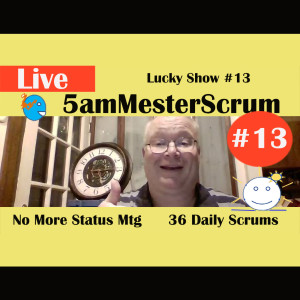 Show #13 5amMesterScrum LIVE with Scrum Master & Agile Coach Greg Mester