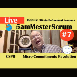Show #7 5amMesterScrum with Scrum Master & Agile Coach Greg Mester