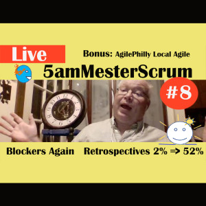 Show #8 5amMesterScrum LIVE with Scrum Master & Agile Coach Greg Mester