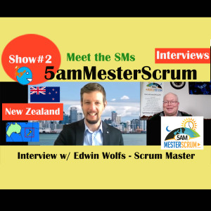 New Interview with New PSM Scrum Master Edwin Wolfs on 5amMesterScrum