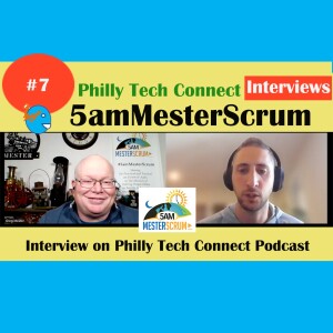 Dave Schneider Philly Tech Connect Interview 7 Thursday Nights #5amMesterScrum