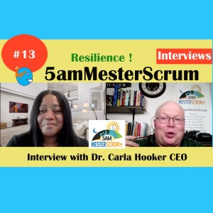 Dr. Carla Hooker CEO Interview 13 Thursday Nights #5amMesterScrum