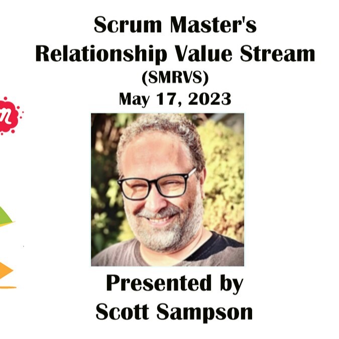 The Scrum Master’s Relationship Value Stream (SMRVS) Meetup from 5/17/2023