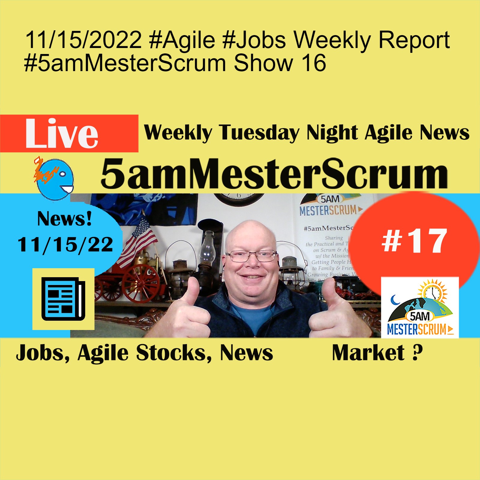 11/15/2022 #Agile #Jobs Weekly Report #5amMesterScrum Show 16