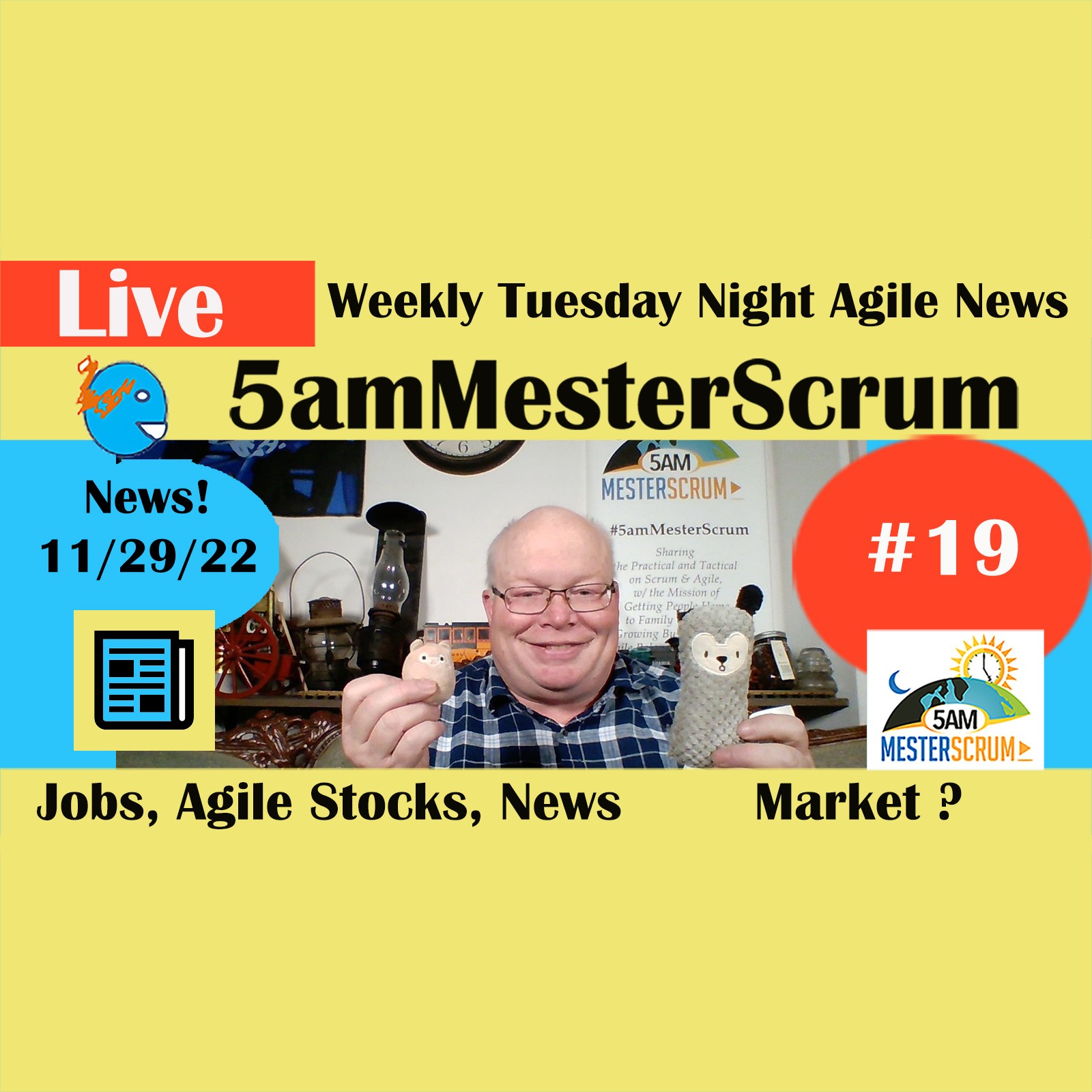 #Agile #Jobs 11/29/2022 Weekly Report #5amMesterScrum Show 19