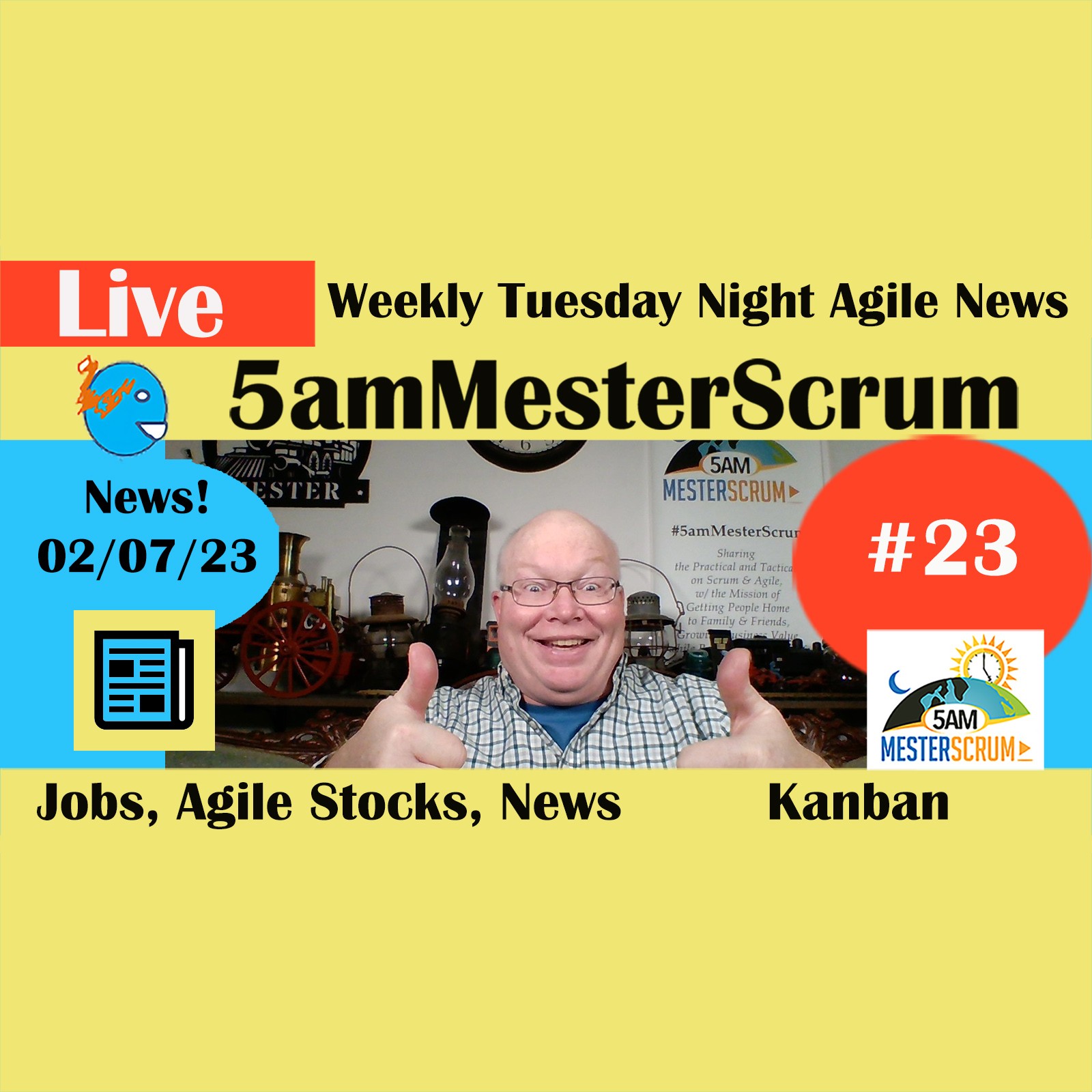 #Agile #Jobs 2/7/2023 Weekly Report #5amMesterScrum Show 23