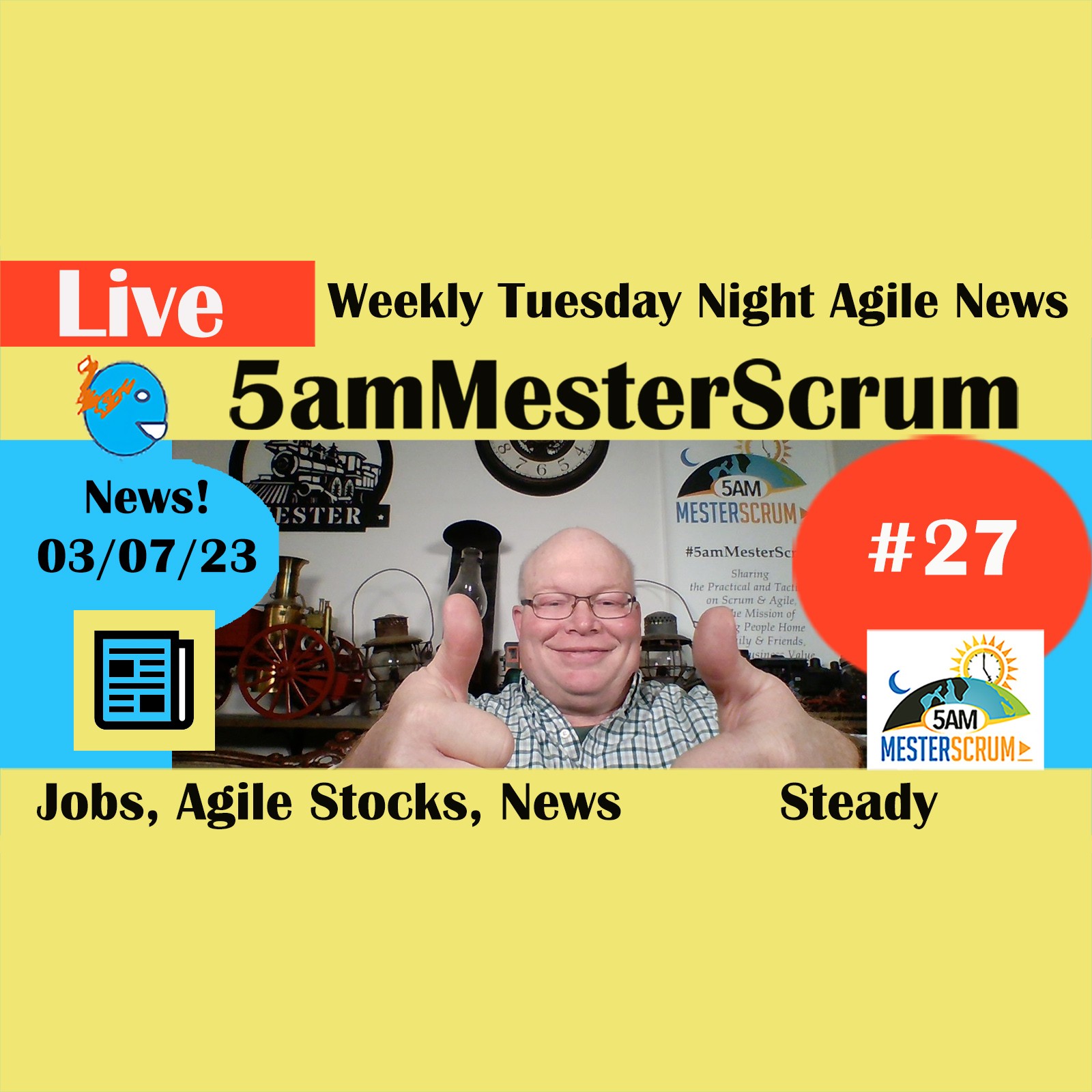 #Agile #Jobs 3/7/2023 Weekly Report #5amMesterScrum Show 27