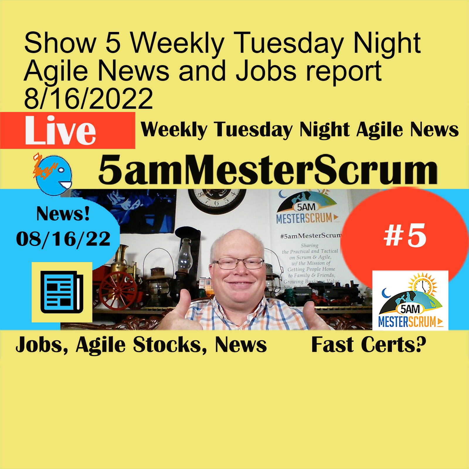 Show 5 Weekly Tuesday Night Agile News and Jobs report 8/16/2022