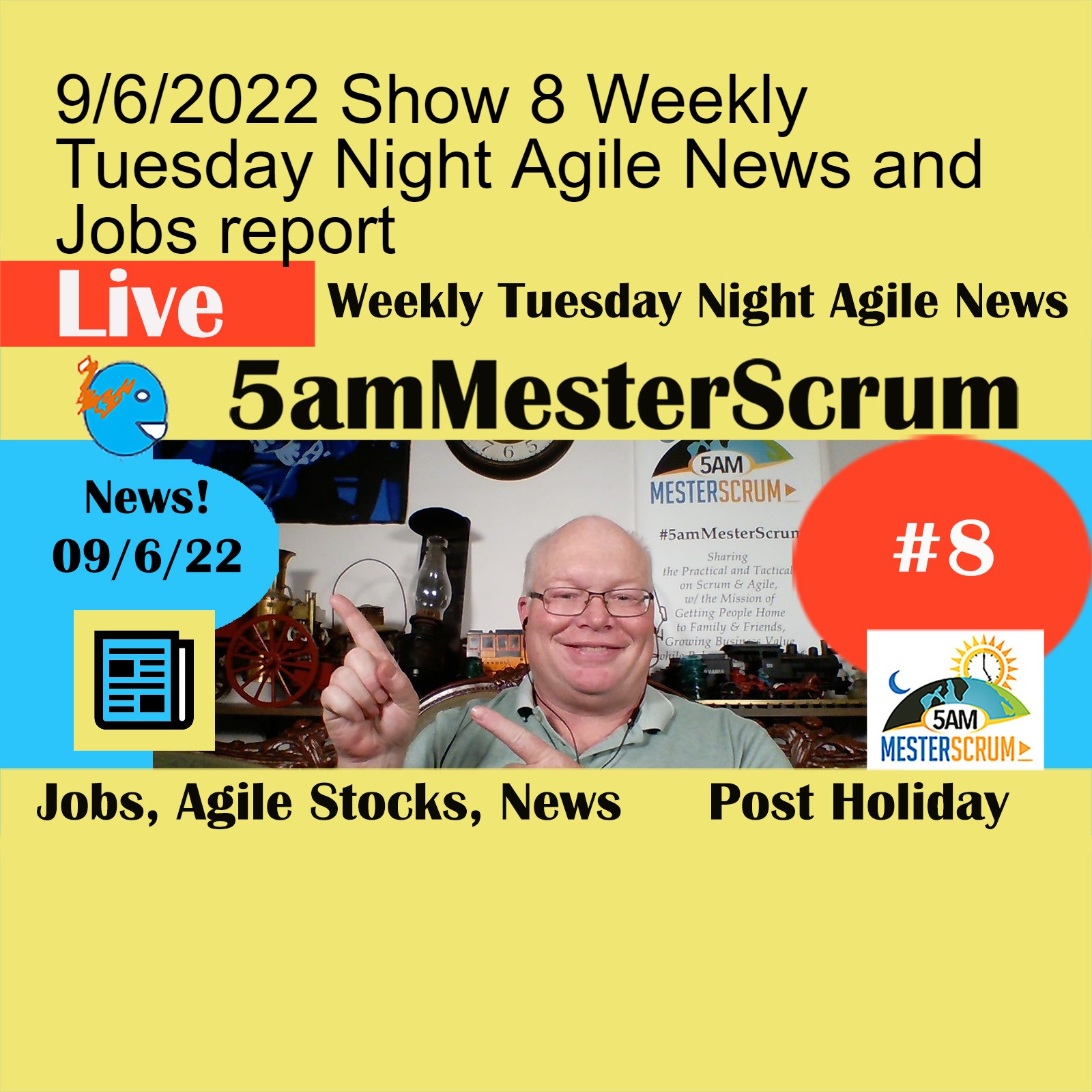 9/6/2022 Show 8 Weekly Tuesday Night Agile News and Jobs report