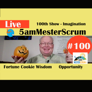 Show #100 5amMesterScrum LIVE with Scrum Master & Agile Coach Greg Mester