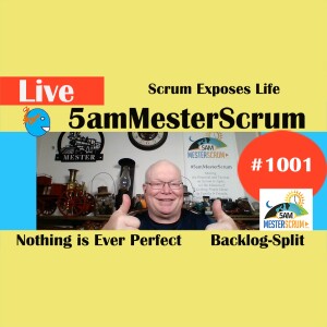 Scrum Exposes Life Show 1001 #5amMesterScrum LIVE #scrum #agile