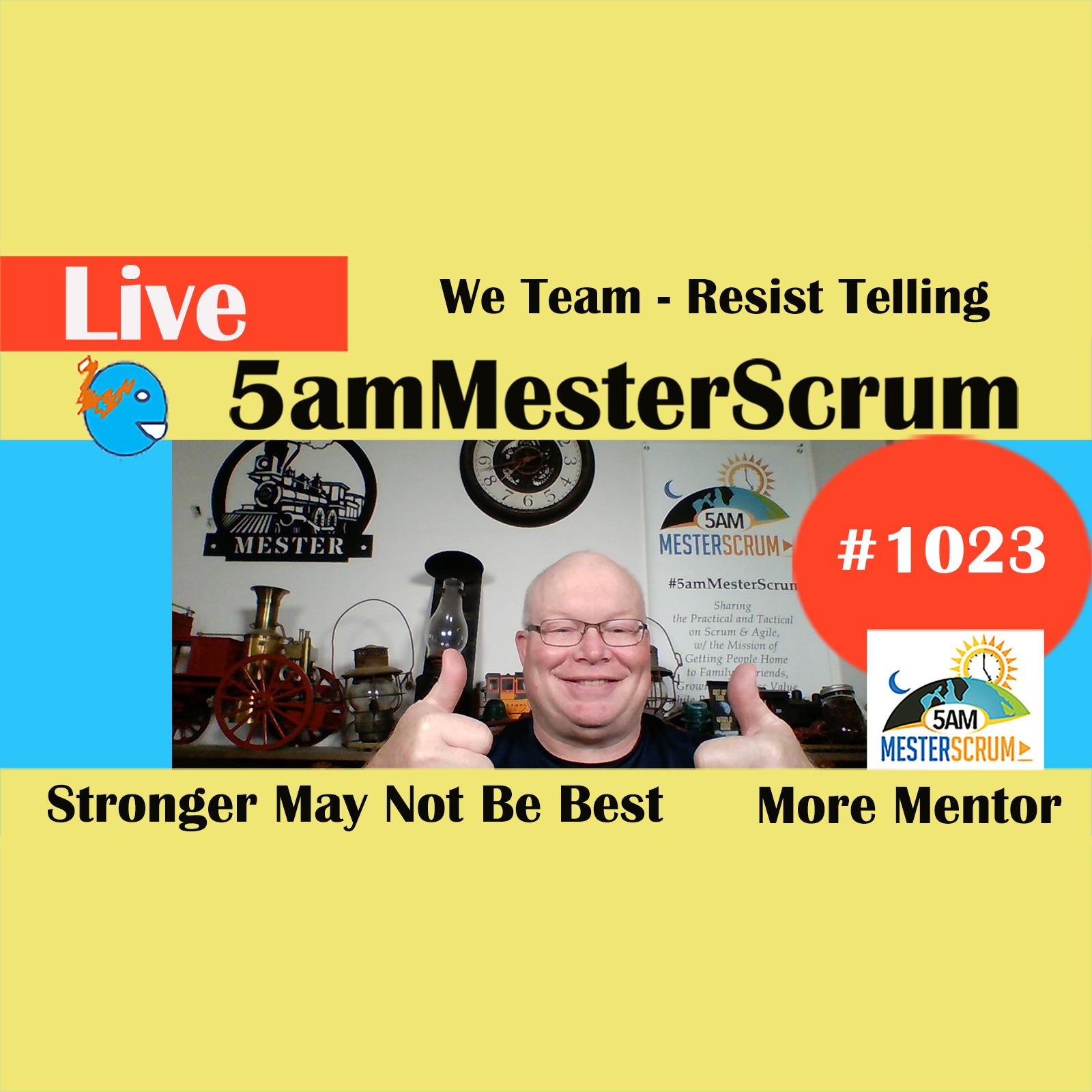 Resist Telling the Team Show 1023 #5amMesterScrum LIVE #scrum #agile