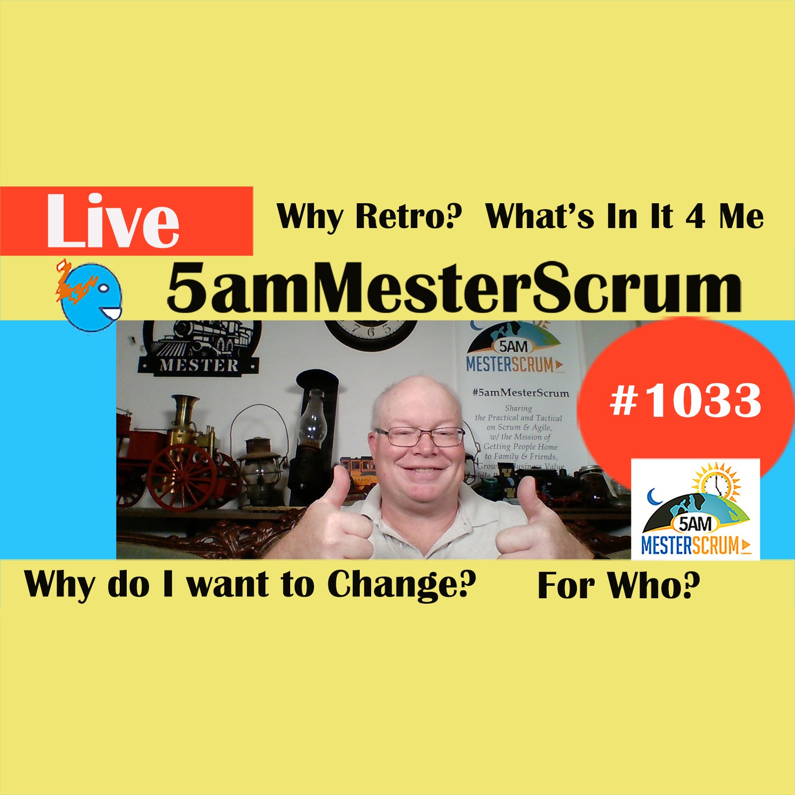 Why Retro? 5 Reasons Show 1033 #5amMesterScrum LIVE #scrum #agile