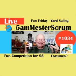 Fun Yard Sales y Cookie Show 1034 #5amMesterScrum LIVE #scrum #agile