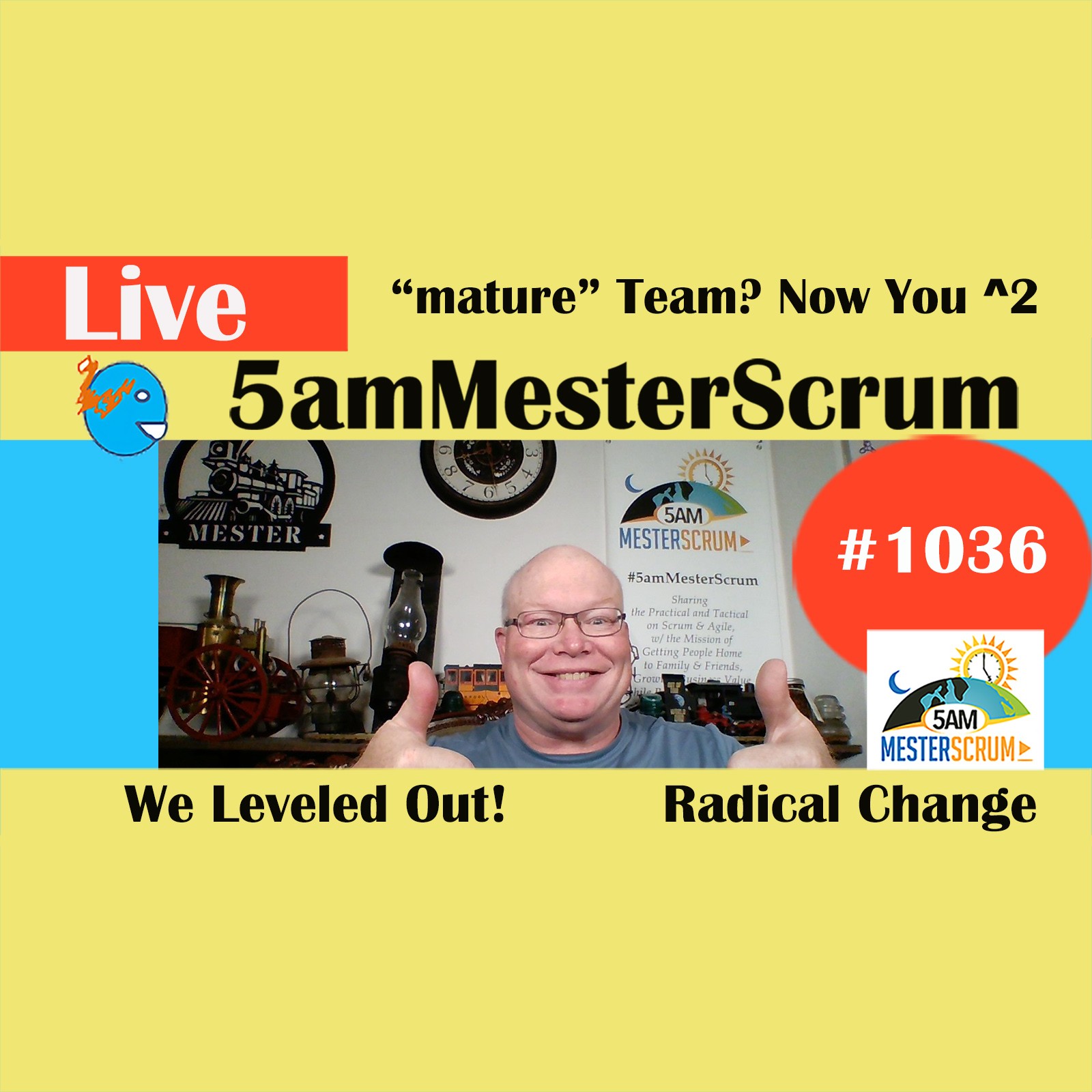 Mature Team Go You Squared Show 1036 #5amMesterScrum LIVE #scrum #agile