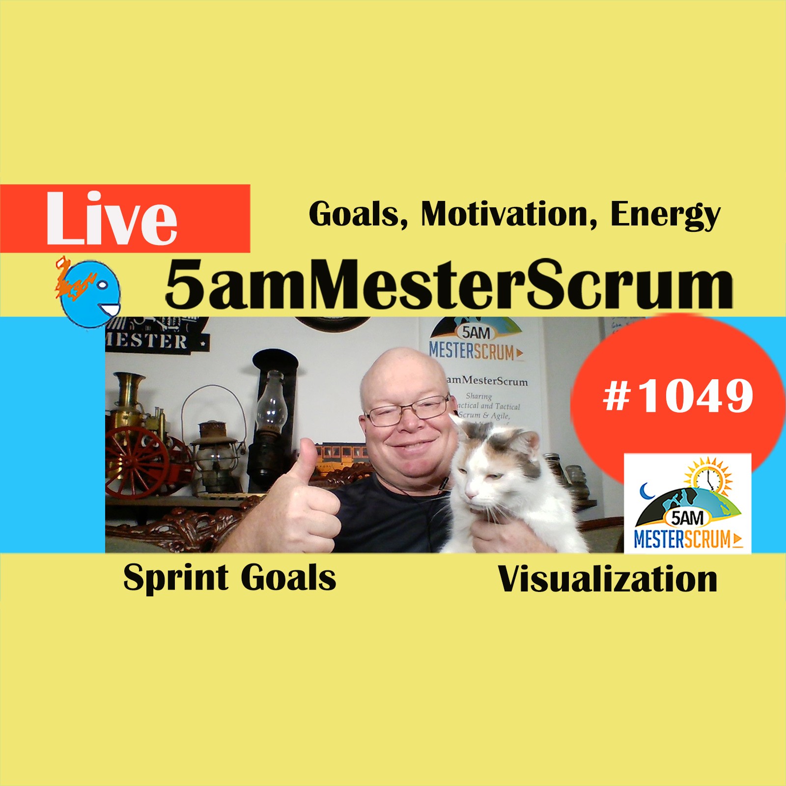 Goals Motivation Energy Show 1049 #5amMesterScrum LIVE #scrum #agile