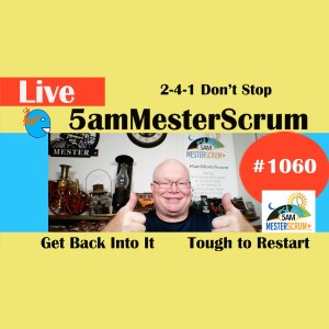 2-4-1 Don’t Stop Show 1060 #5amMesterScrum LIVE #scrum #agile