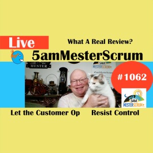 A Real Review Show 1062 #5amMesterScrum LIVE #scrum #agile