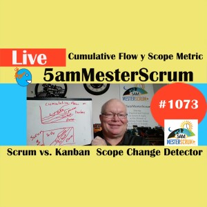 Cumulative Flow y Scope Show 1073 #5amMesterScrum LIVE #scrum #agile