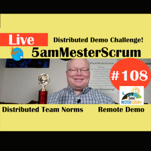 Show #108 5amMesterScrum LIVE with Scrum Master & Agile Coach Greg Mester