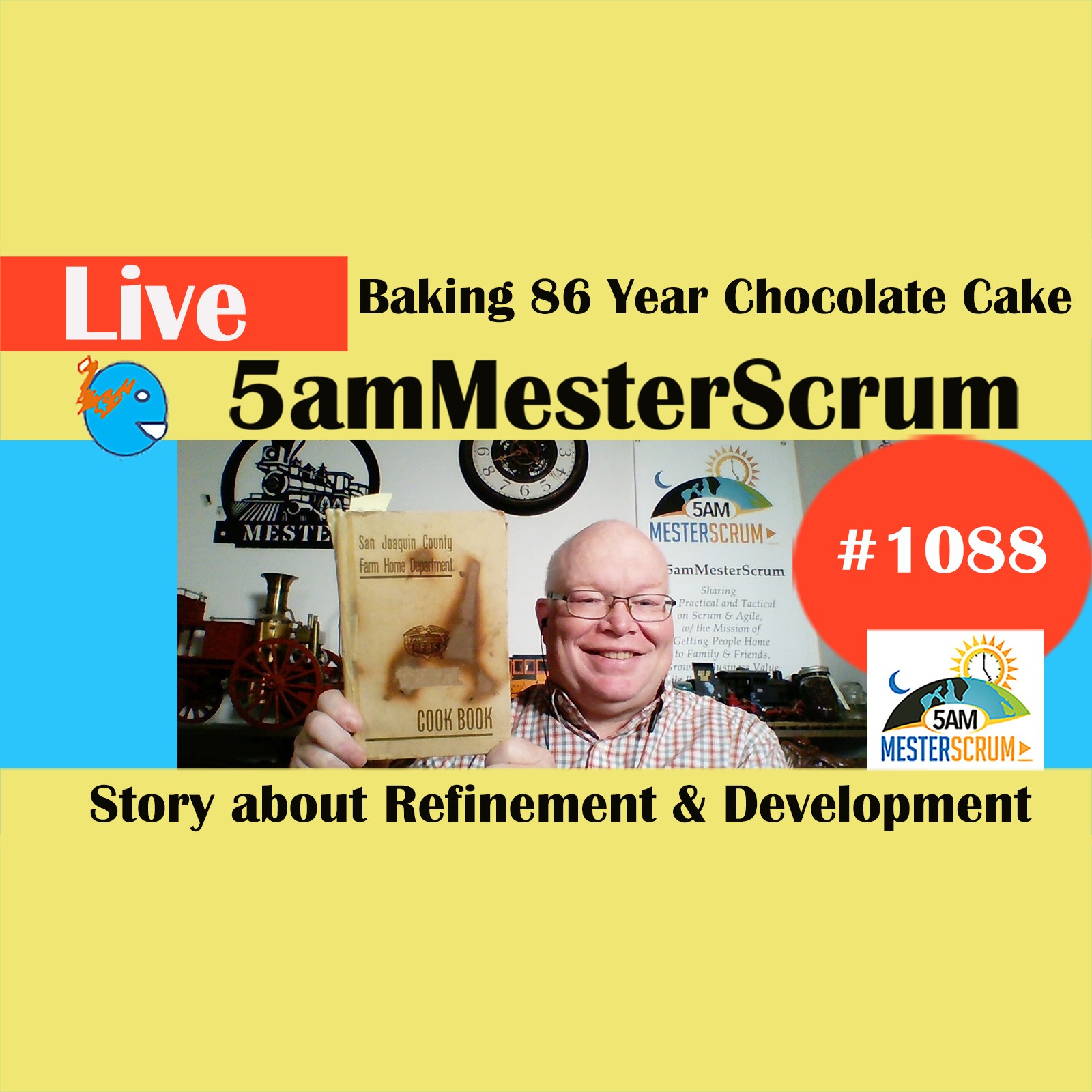 86 Yr Old Chocolate Cake Refinement Show 1088 #5amMesterScrum LIVE #scrum #agile