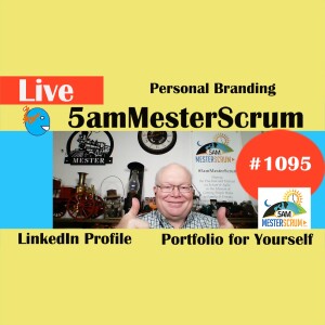 Your Personal Brand Show 1095 #5amMesterScrum LIVE #scrum #agile