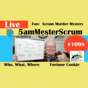 Fun Scrum Murder Mystery Show 1098 #5amMesterScrum LIVE #scrum #agile