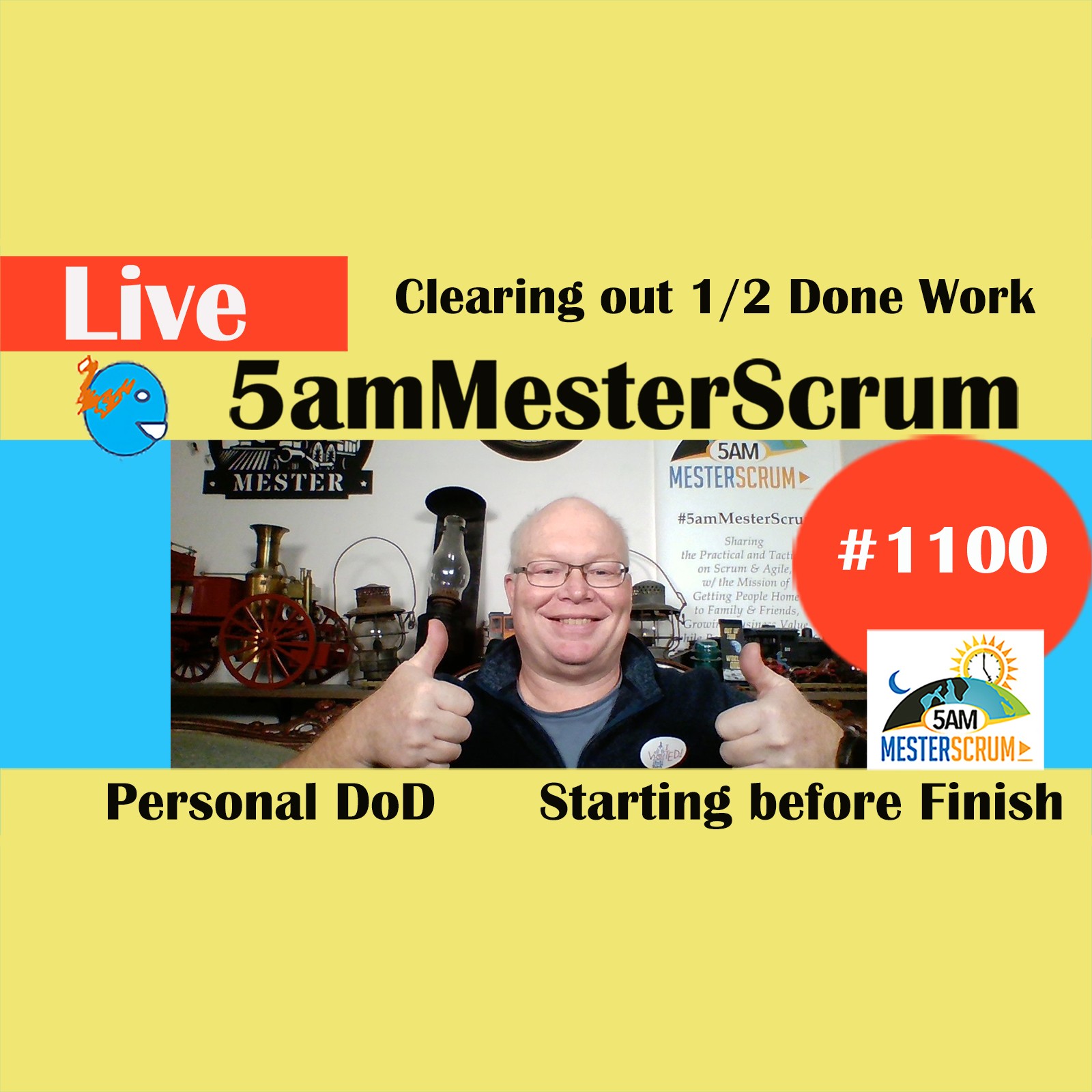 Clearing 1/2 Done Work Show 1100 #5amMesterScrum LIVE #scrum #agile