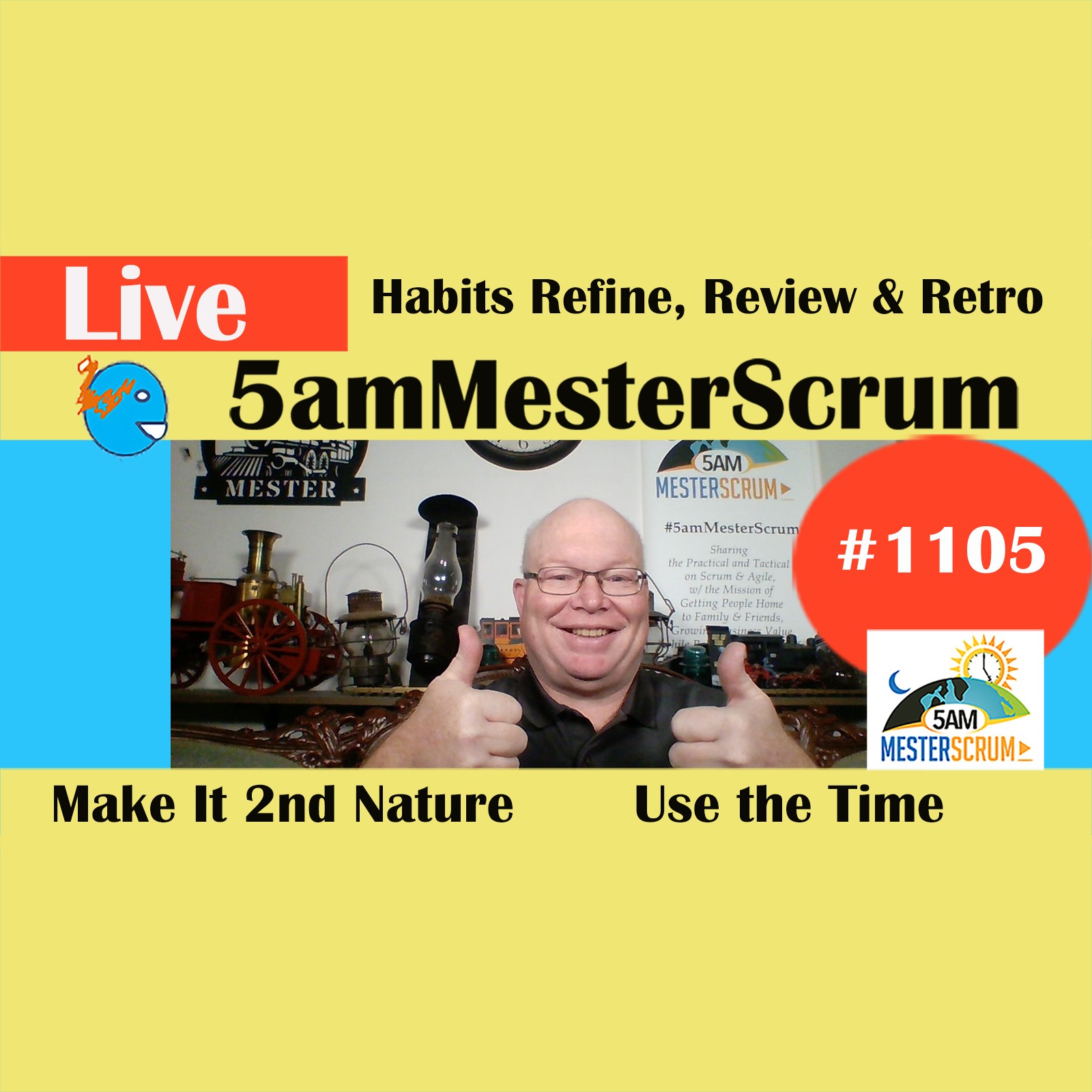 Habits Refine Review Retro Show 1105 #5amMesterScrum LIVE #scrum #agile