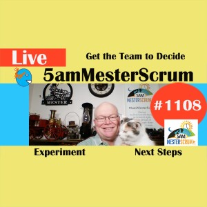 Let the Team Decide Show 1108 #5amMesterScrum LIVE #scrum #agile