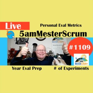 Yearly Evaluation Metrics Show 1109 #5amMesterScrum LIVE #scrum #agile