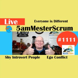Everyone is Different Show 1111 #5amMesterScrum LIVE #scrum #agile