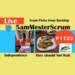 Let the Team Pick Show 1122 #5amMesterScrum LIVE #scrum #agile