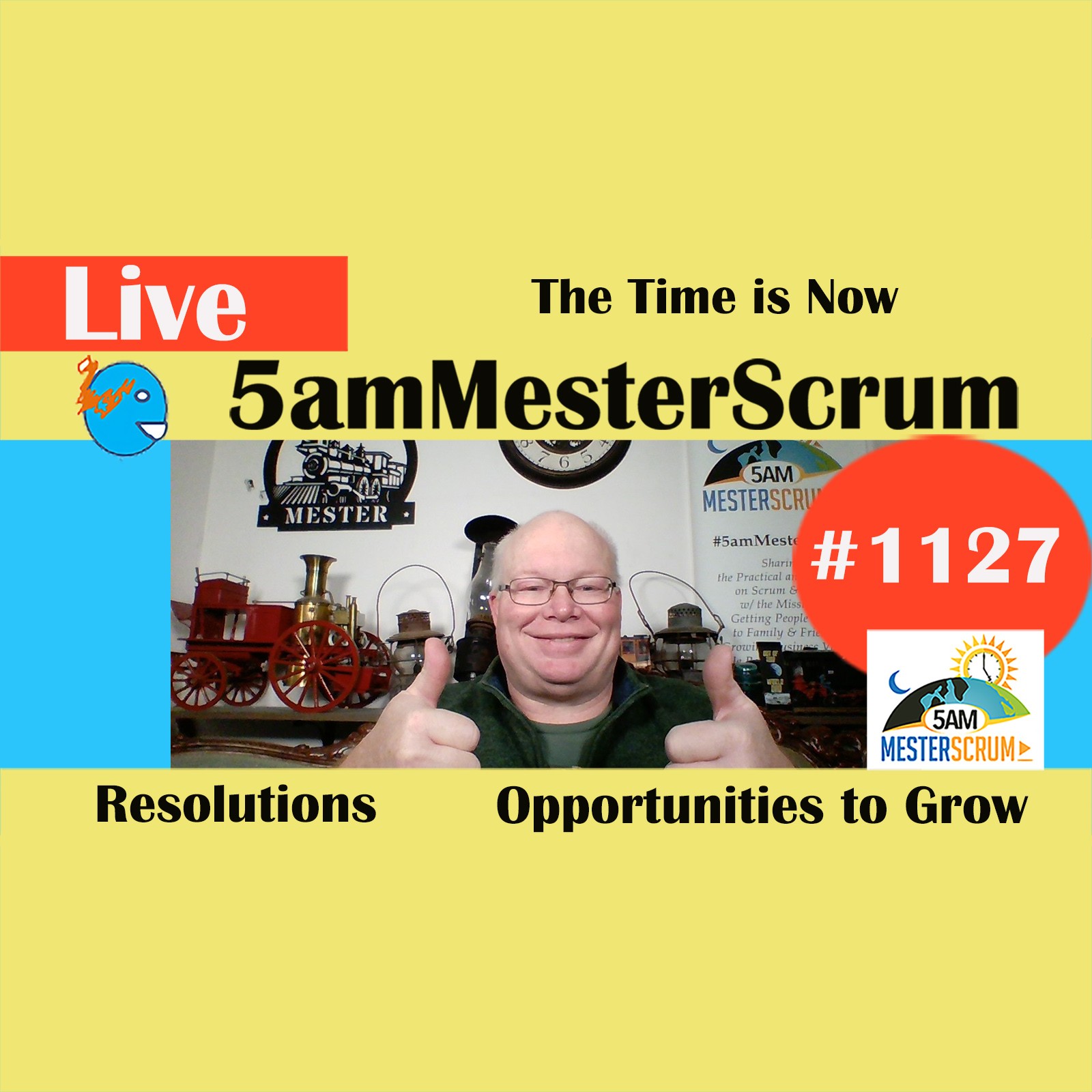 The Time is Now Show 1127 #5amMesterScrum LIVE #scrum #agile