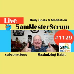Goals y Meditation Show 1129 #5amMesterScrum LIVE #scrum #agile