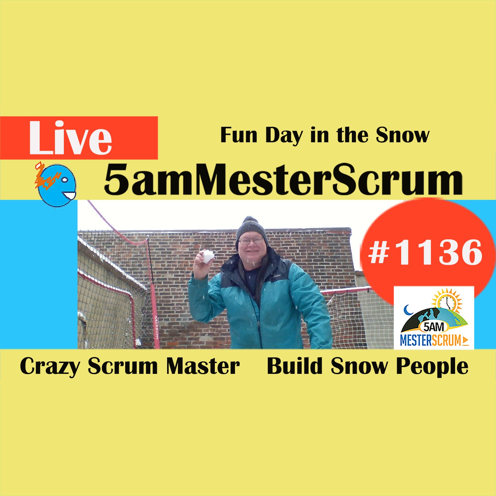 Fun Day in the Snow Show 1136 #5amMesterScrum LIVE #scrum #agile