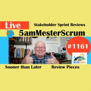 Stakeholder Review Lightning Talk 1161 #5amMesterScrum LIVE #scrum #agile