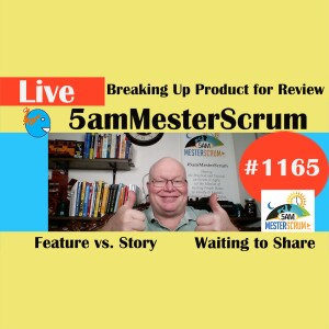Breakup Product Lightning Talk 1165 #5amMesterScrum LIVE #scrum #agile