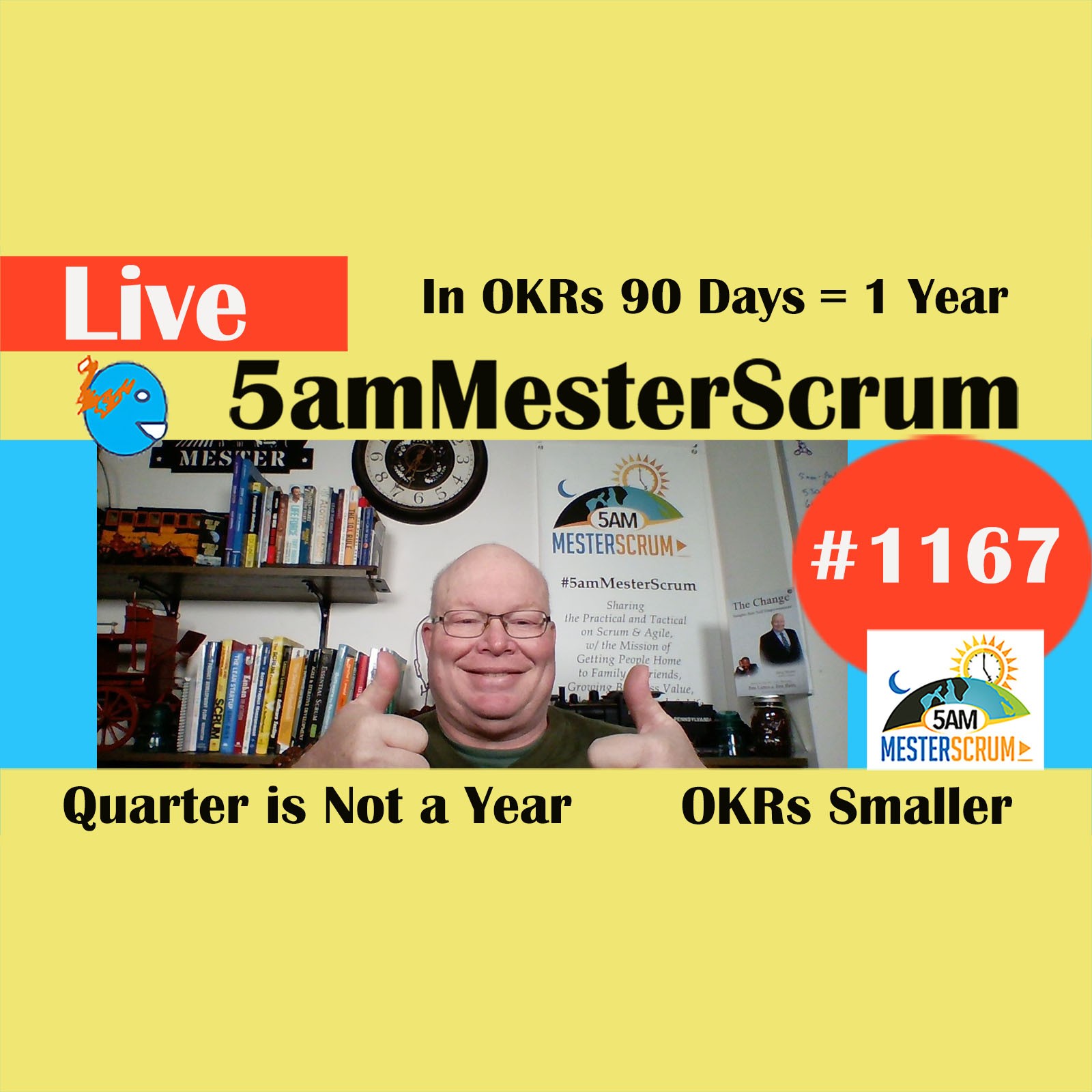 OKRs 90 days is Year Lightning Talk 1167 #5amMesterScrum LIVE #scrum #agile