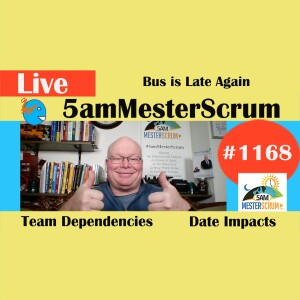 School Bus Late Lightning Talk 1168 #5amMesterScrum LIVE #scrum #agile