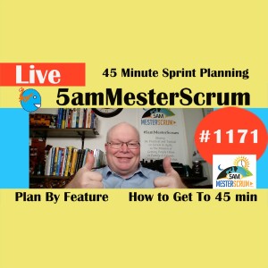 45 minute Sprint Planning Lightning Talk 1171 #5amMesterScrum LIVE #scrum #agile