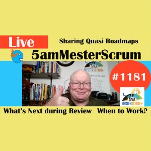 Quasi Roadmap Review Lightning Talk 1181 #5amMesterScrum LIVE #scrum #agile