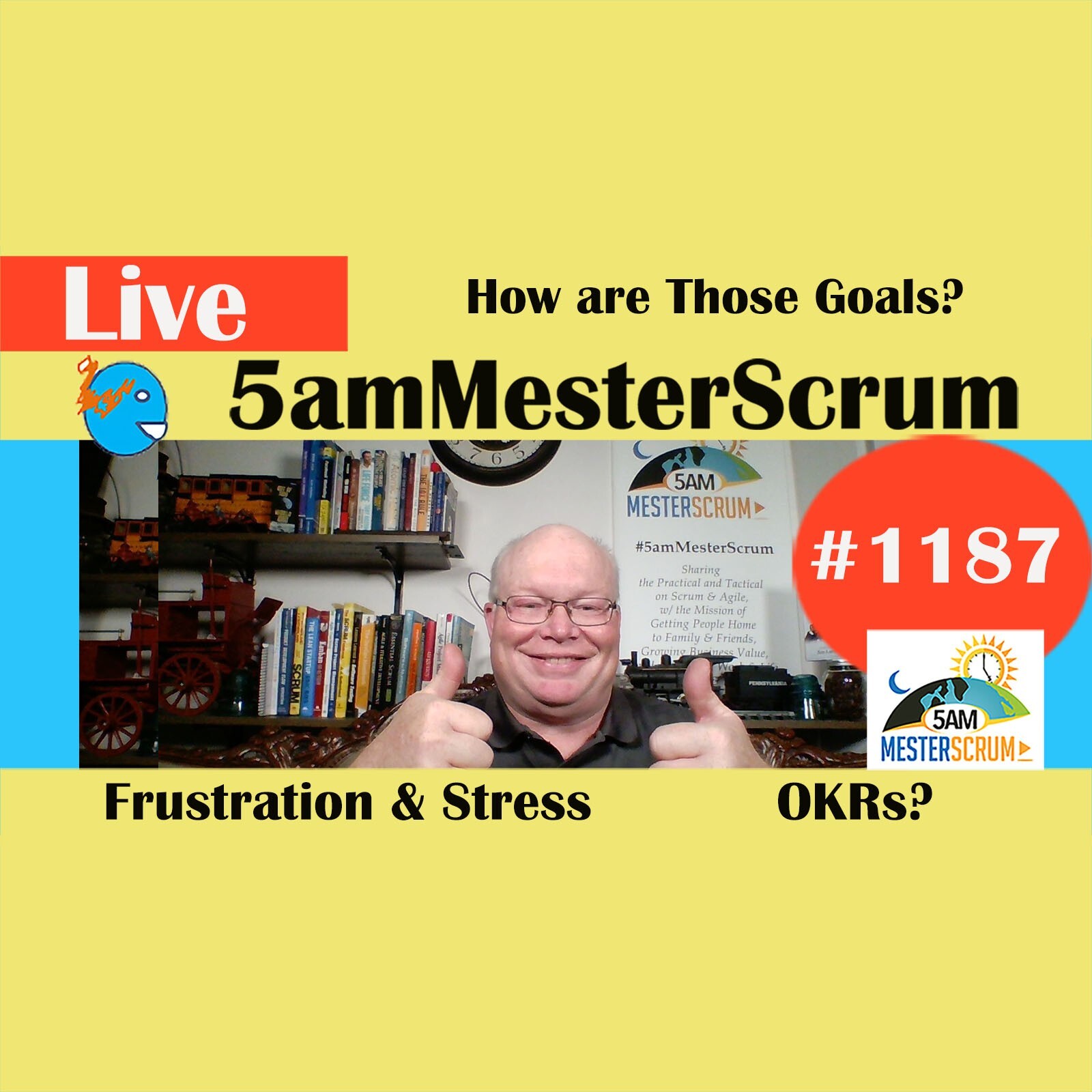 How are Those Goals Lightning Talk 1187 #5amMesterScrum LIVE #scrum #agile