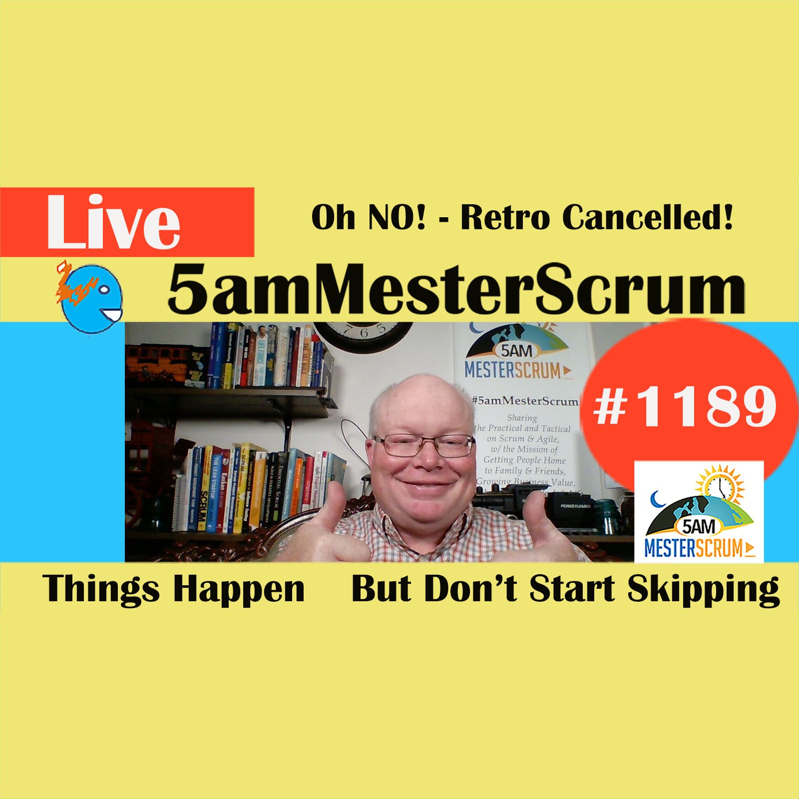 Retro Cancelled No Lightning Talk 1189 #5amMesterScrum LIVE #scrum #agile