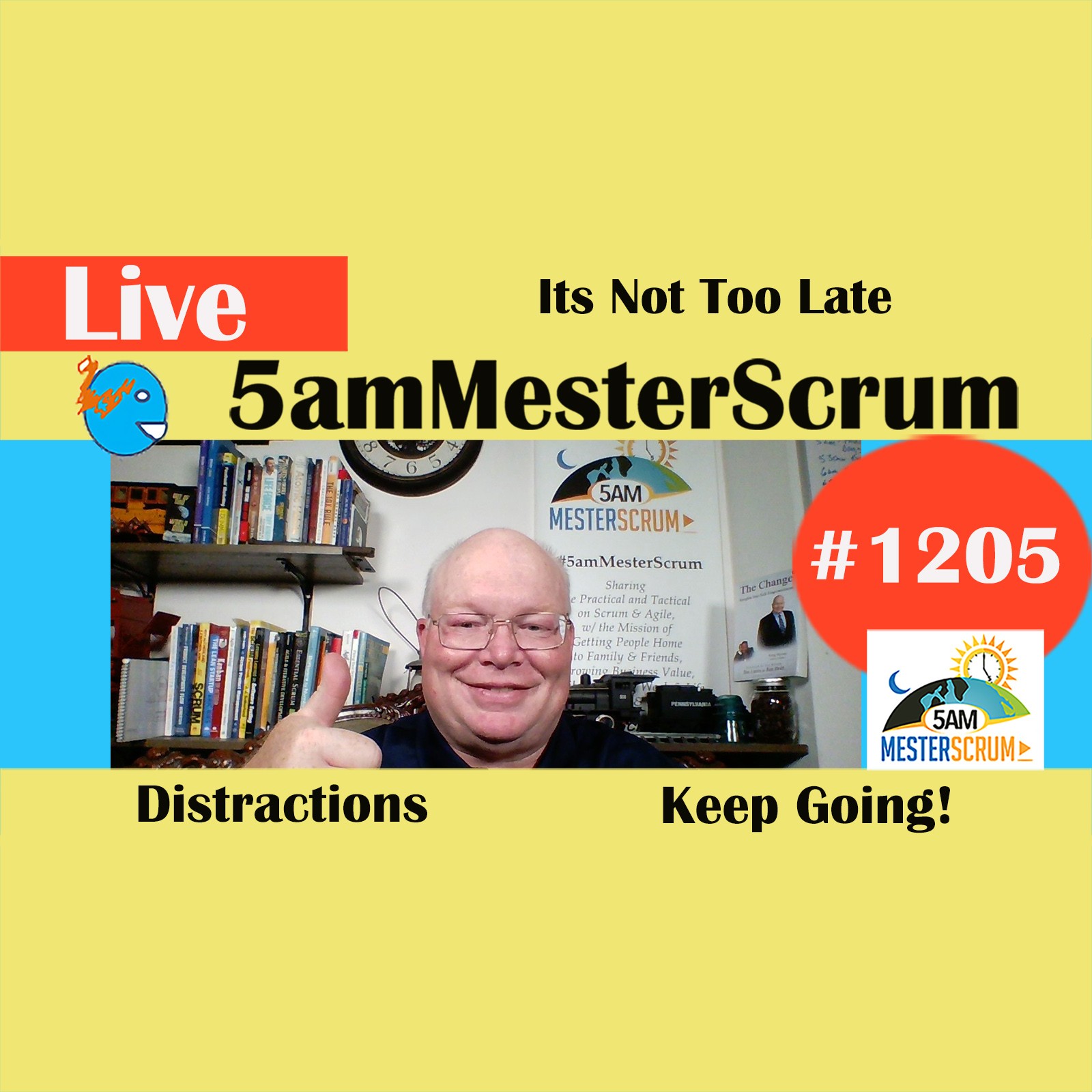 Its Not Late Lightning Talk 1205 #5amMesterScrum LIVE #scrum