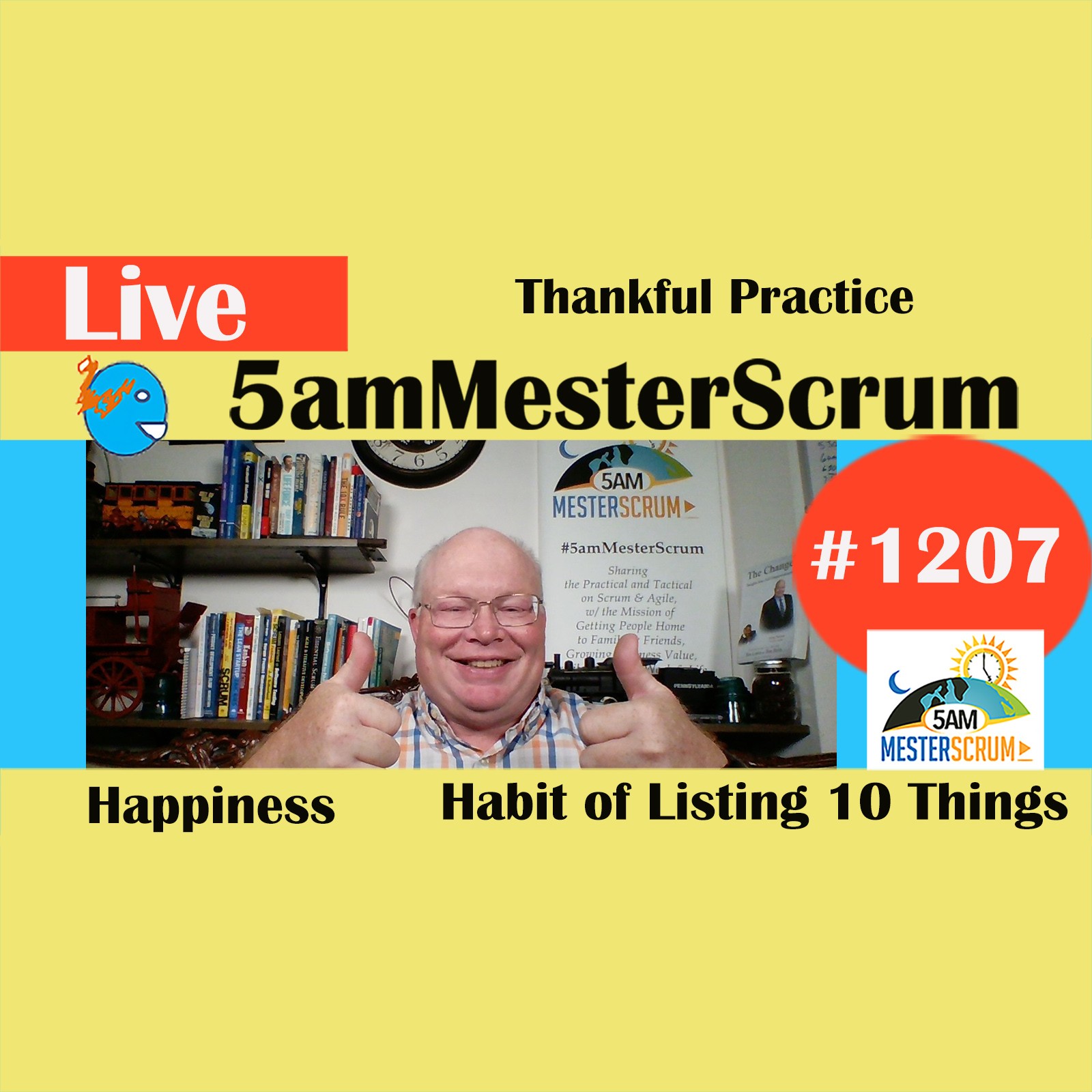 Thankful Practice Lightning Talk 1207 #5amMesterScrum LIVE #scrum