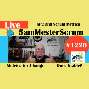 SPC y Scrum Metrics Lightning Talk 1220 #5amMesterScrum LIVE #scrum