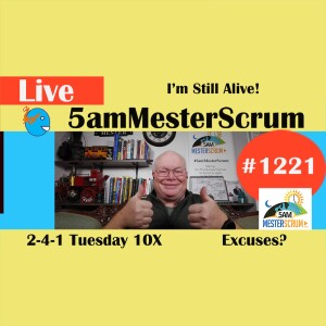 He is Alive Lightning Talk 1221 #5amMesterScrum LIVE #scrum #agile