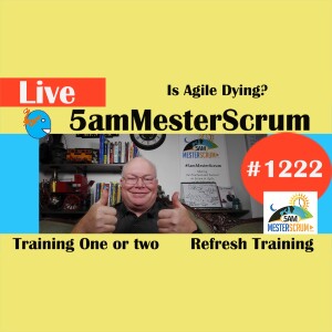 Is Agile Dead Lightning Talk 1222 #5amMesterScrum LIVE #scrum #agile