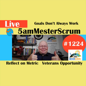 Goals Don't Always Work Lightning Talk 1224 #5amMesterScrum LIVE #scrum